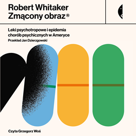 Audiobook Zmącony obraz  - autor Robert Whitaker   - czyta Grzegorz Woś