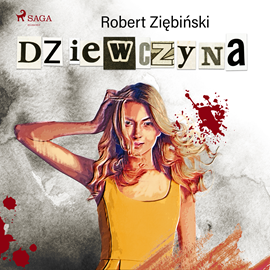 Audiobook Dziewczyna  - autor Robert Ziębiński   - czyta Artur Ziajkiewicz