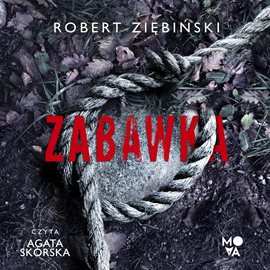 Audiobook Zabawka  - autor Robert Ziębiński   - czyta Agata Skórska