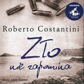 Audiobook Zło nie zapomina  - autor Roberto Costantini   - czyta Adam Bauman