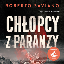 Audiobook Chłopcy z paranzy  - autor Roberto Saviano   - czyta Marcin Przybylski