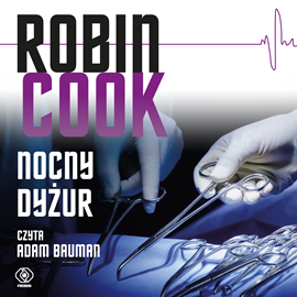 Audiobook Nocny dyżur  - autor Robin Cook   - czyta Adam Bauman