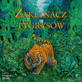 Audiobook Zaklinacz tygrysów  - autor Roch Urbaniak   - czyta Henryk Talar
