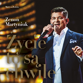 Audiobook Życie to są chwile  - autor Zenon Martyniuk;Martyna Rokita   - czyta Cezary Nowak