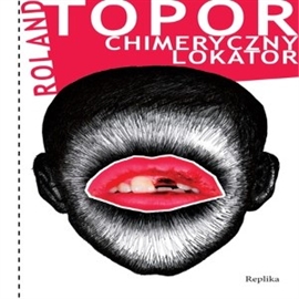 Audiobook Chimeryczny lokator  - autor Roland Topor   - czyta Łukasz Garlicki