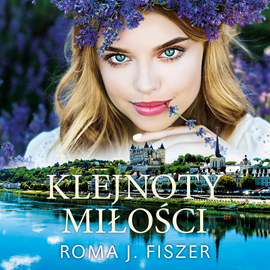 Audiobook Klejnoty miłości  - autor Roma J. Fiszer   - czyta Kinga Suchan