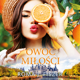 Audiobook Owoc miłości  - autor Roma J. Fiszer   - czyta Anna Paliga