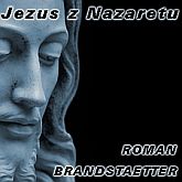Audiobook Jezus z Nazaretu  - autor Roman Brandstaetter   - czyta Ksawery Jasieński