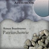 Audiobook Patriarchowie.  - autor Roman Brandstaetter   - czyta Ksawery Jasieński