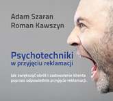 Audiobook Psychotechniki w przyjęciu reklamacji  - autor Roman Kawszyn;Adam Szaran   - czyta zespół aktorów