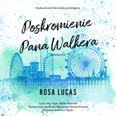 Audiobook Poskromienie pana Walkera  - autor Rosa Lucas   - czyta zespół aktorów