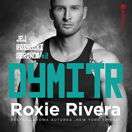 Audiobook Dymitr. Jej rosyjski obrońca #2  - autor Roxie Rivera   - czyta Monika Chrzanowska