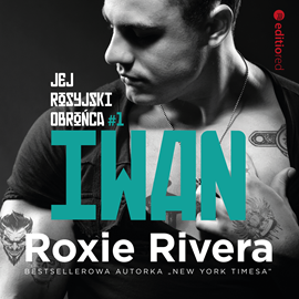 Audiobook Iwan. Jej rosyjski obrońca #1  - autor Roxie Rivera   - czyta Monika Chrzanowska