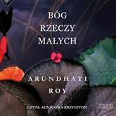 Audiobook Bóg rzeczy małych  - autor Roy Arundhati   - czyta Agnieszka Krzysztoń