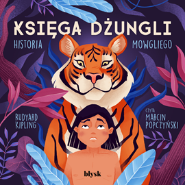 Audiobook Księga Dżungli. Historia Mowgliego  - autor Rudyard Kipling   - czyta Marcin Popczyński