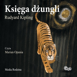 Audiobook Księga dżungli  - autor Rudyard Kipling   - czyta Marian Opania