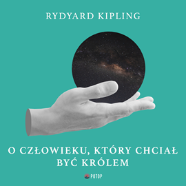 Audiobook O człowieku, który chciał być królem  - autor Rudyard Kipling   - czyta Wojciech Masiak