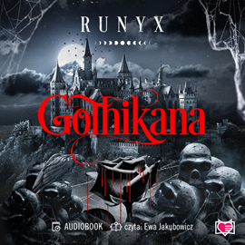 Audiobook Gothikana  - autor RuNyx   - czyta Ewa Jakubowicz