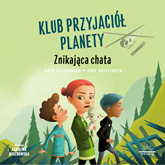Audiobook Klub Przyjaciół Planety. Znikająca chata  - autor Ruth Lillegraven   - czyta Michał Klawiter