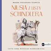 Audiobook Niusia z listy Schindlera  - autor Magda Huzarska-Szumiec   - czyta Anna Matusiak-Rześniowiecka