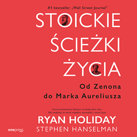 Audiobook Stoickie ścieżki życia. Od Zenona do Marka Aureliusza  - autor Ryan Holiday;Stephen Hanselman   - czyta Tomasz Boruszczak
