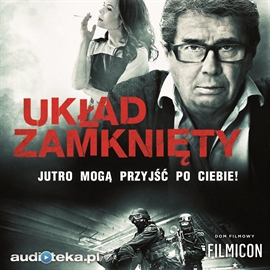 Audiobook Układ zamknięty  - autor Ryszard Bugajski;Marcin Ciszewski   - czyta Kazik Staszewski