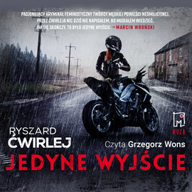 Audiobook Jedyne wyjście  - autor Ryszard Ćwirlej   - czyta Grzegorz Wons