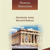Audiobook Starożytne Ateny  - autor Ryszard Kulesza   - czyta zespół aktorów