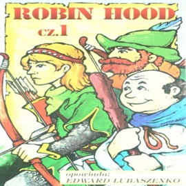 Audiobook Przygody Robin Hooda cz.1  - autor Ryszard Sadaj   - czyta Edward Lubaszenko