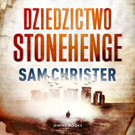Audiobook Dziedzictwo Stonehenge  - autor Sam Christer   - czyta Filip Kosior