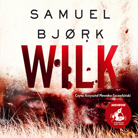 Audiobook Wilk  - autor Samuel Bjørk   - czyta Krzysztof Plewako-Szczerbiński