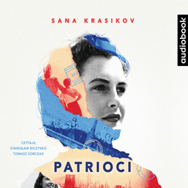 Audiobook Patrioci  - autor Sana Krasikov   - czyta zespół aktorów