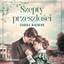 Audiobook Szepty przeszłości  - autor Sandra Nikoniuk   - czyta Katarzyna Dmoch