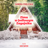 Audiobook Zima w Jodłowym Zagajniku  - autor Sandra Podleska   - czyta Kim Sayer