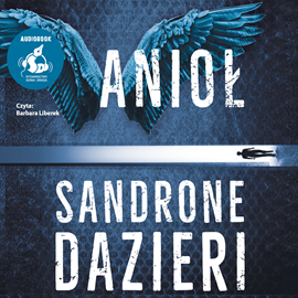 Audiobook Anioł  - autor Sandrone Dazieri   - czyta Barbara Liberek