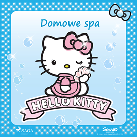 Audiobook Hello Kitty - Domowe spa  - autor Sanrio   - czyta Joanna Pach-Żbikowska