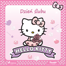 Audiobook Hello Kitty - Dzień ślubu  - autor Sanrio   - czyta Joanna Pach-Żbikowska