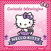 Audiobook Hello Kitty - Gwiazda telewizyjna  - autor Sanrio   - czyta Joanna Pach-Żbikowska