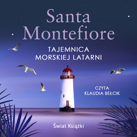 Audiobook Tajemnica morskiej latarni  - autor Santa Montefiore   - czyta Klaudia Bełcik