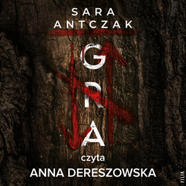 Audiobook Gra  - autor Sara Antczak   - czyta Anna Dereszowska