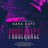 Audiobook Podglądacz  - autor Sara Cate   - czyta Agnieszka Baranowska