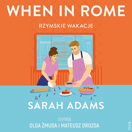 Audiobook When in Rome. Rzymskie wakacje  - autor Sarah Adams   - czyta zespół aktorów