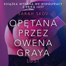 Audiobook Opętana przez Owena Graya. Opowiadanie erotyczne  - autor Sarah Skov   - czyta Alicja Karat