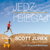 Audiobook Jedz i biegaj  - autor Scott Jurek   - czyta Krzysztof Banaszyk