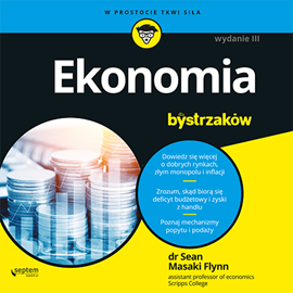 Audiobook Ekonomia dla bystrzaków. Wydanie III  - autor Sean Masaki Flynn   - czyta Grzegorz Feluś