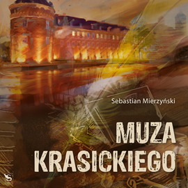 Audiobook Muza Krasickiego  - autor Sebastian Mierzyński   - czyta Jaromir Wroniszewski