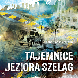 Audiobook Tajemnice jeziora Szeląg  - autor Sebastian Mierzyński   - czyta Maciej Mydlak