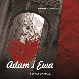 Audiobook Adam i Ewa  - autor Sergiusz Piasecki   - czyta Zuzanna Lipiec