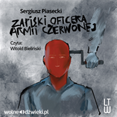 Audiobook Zapiski Oficera Armii Czerwonej  - autor Sergiusz Piasecki   - czyta Witold Bieliński