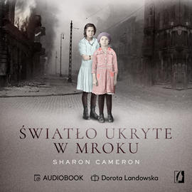 Audiobook Światło ukryte w mroku  - autor Sharon Cameron   - czyta Dorota Landowska